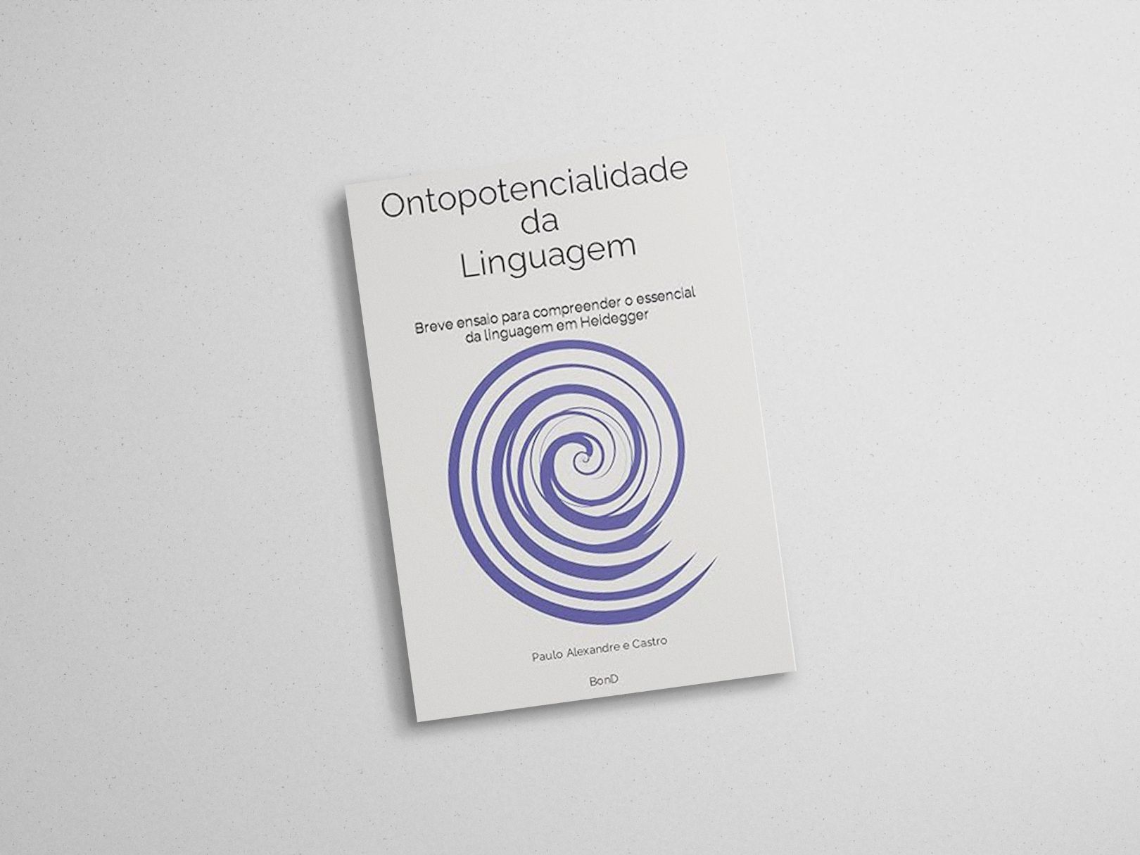 Paulo Alexandre e Castro publicou o livro “Ontopotencialidade da Linguagem: Ensaio Breve para Compreender o Essencial da Linguagem em Heidegger”